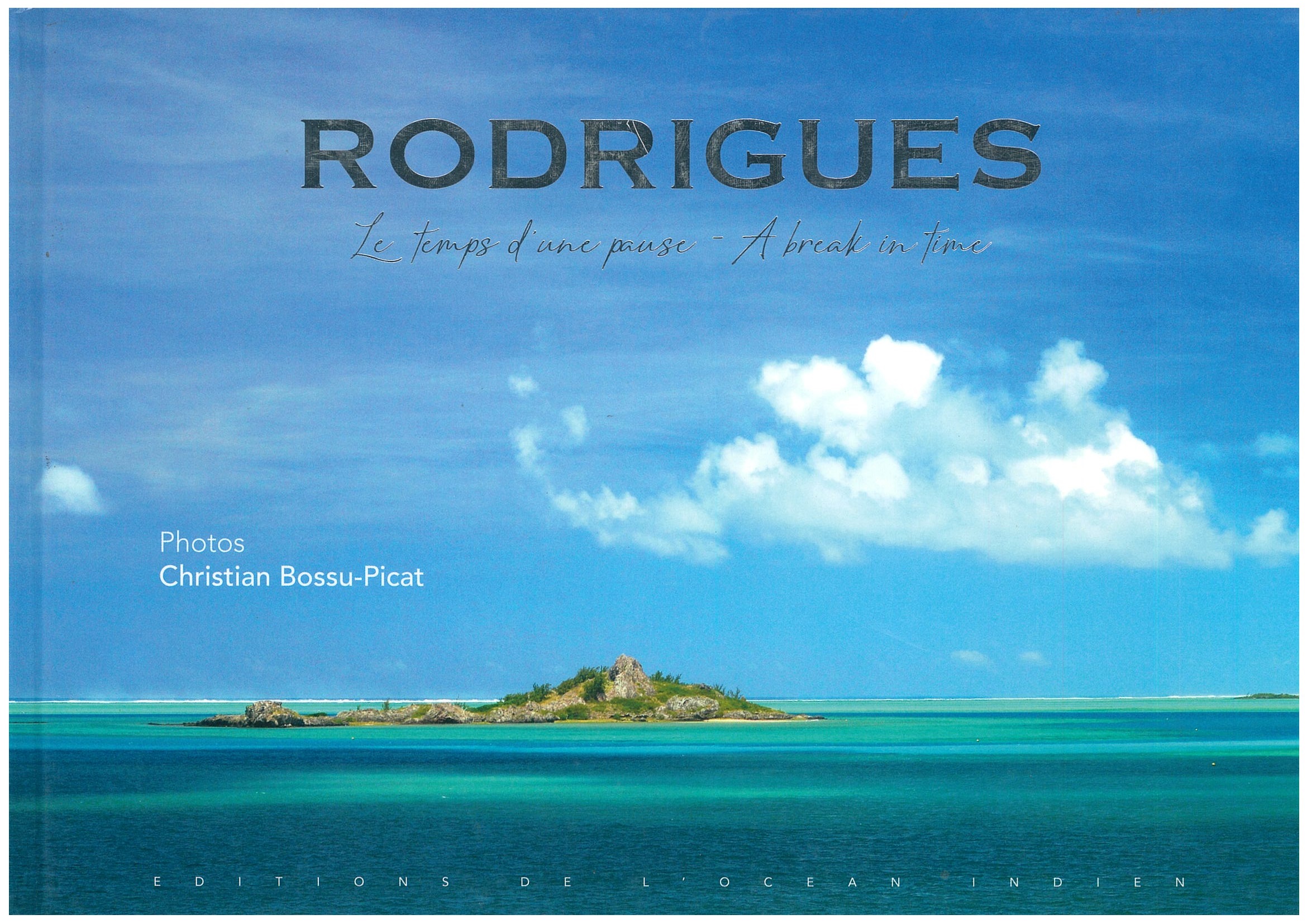 RODRIGUES Le temps d'une pause - A break in time Photos by Christian Bossu-Picat